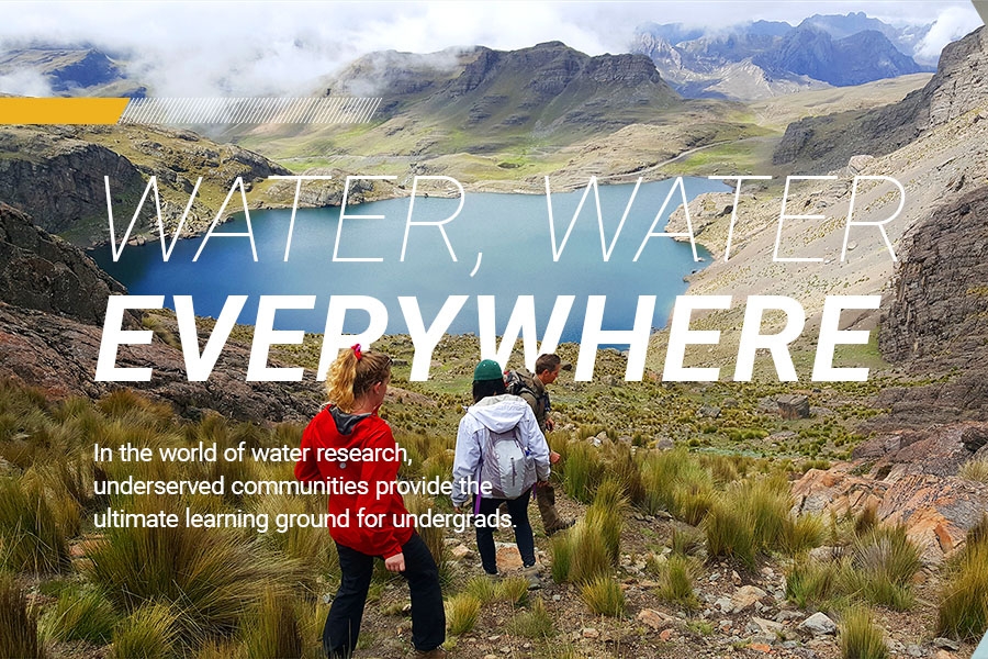 Water, water everywhere: In the world of water research, underserved communities provide the ultimate learning ground for undergrads.